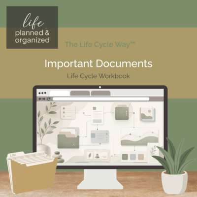 Important Documents Life Cycle Workbook cover featuring a digital organizing system on a computer monitor, a file folder, and a plant in Life Planned & Organized brand colors.